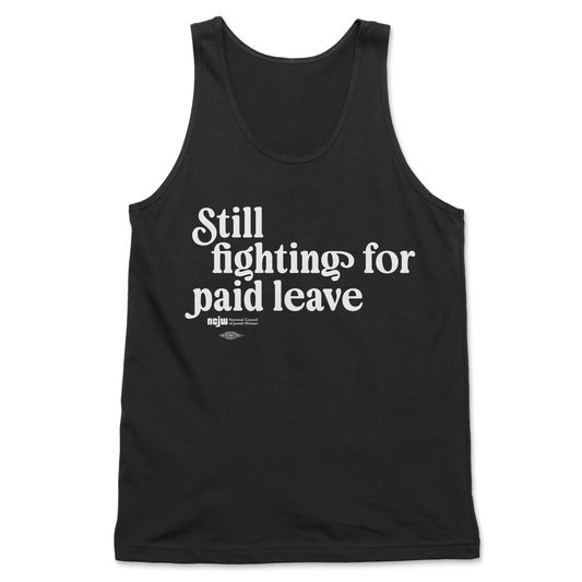 Still Fighting For Paid Family Leave Tank Top