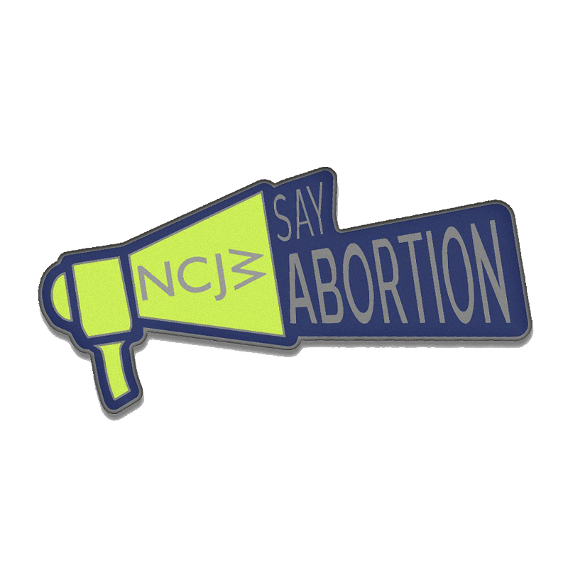 Say Abortion Pin