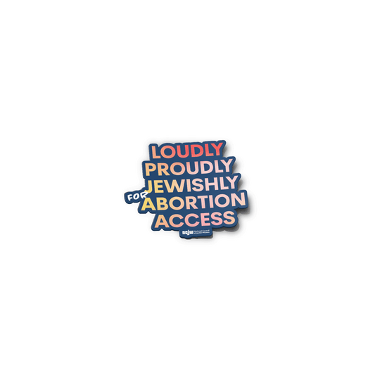 Loudly, Proudly, Pro Abortion Access Sticker