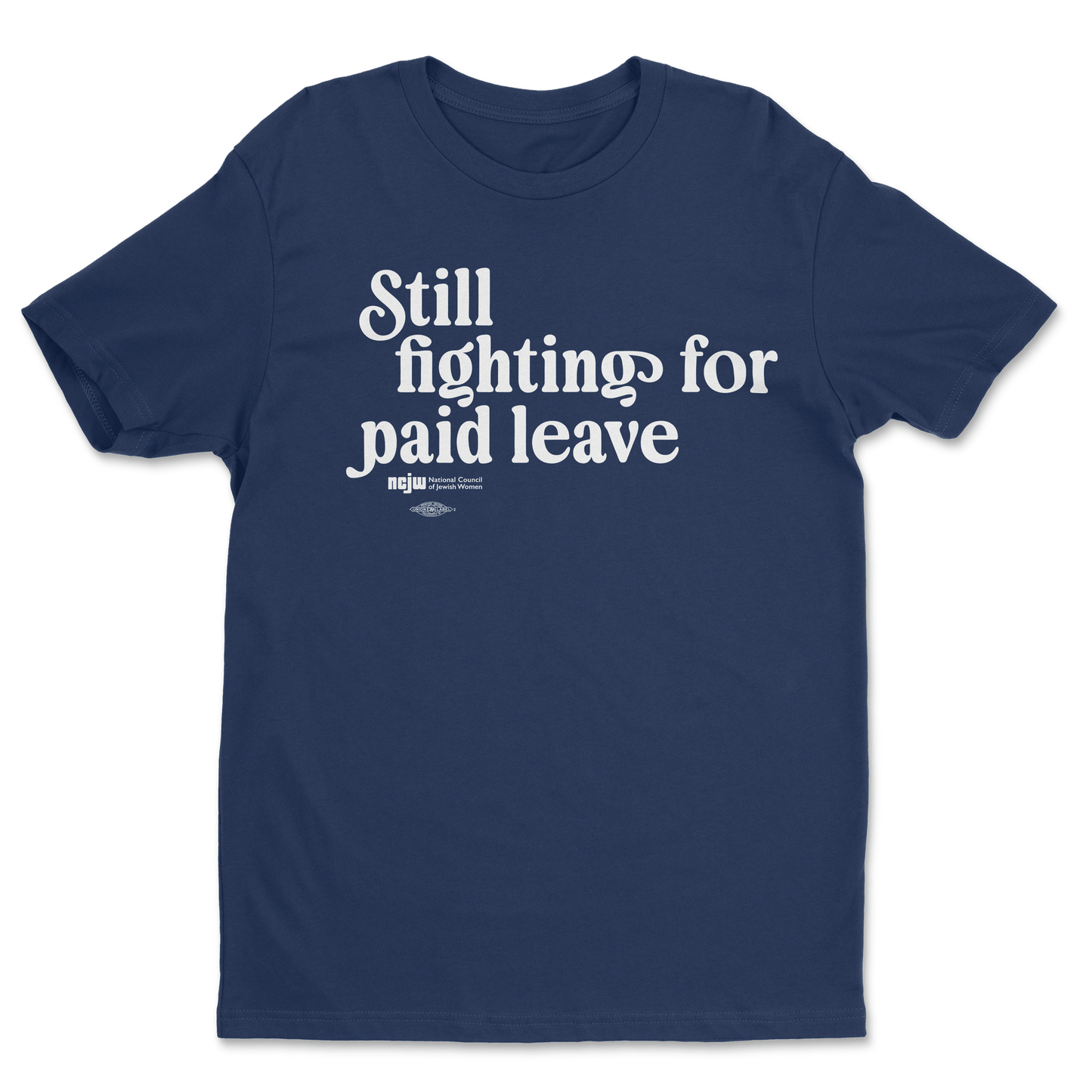 Still Fighting For Paid Family Leave Tee
